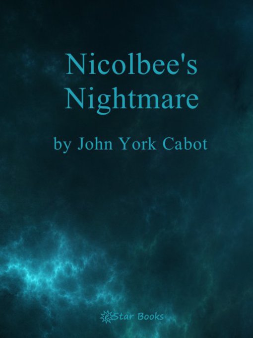 Title details for Nicolbee's Nightmares by John York Cabot - Available